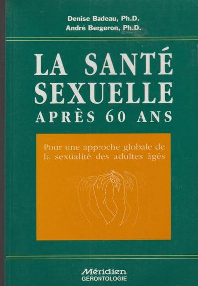 Livre La santé sexuelle après 60 ans : Pour une approche globale de la sexualité des adultes âgés...