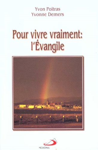 Livre Pour vivre vraiment : L'Évangile - Yvonne Demers (Livre d'occasion) - ISBN 2894204183