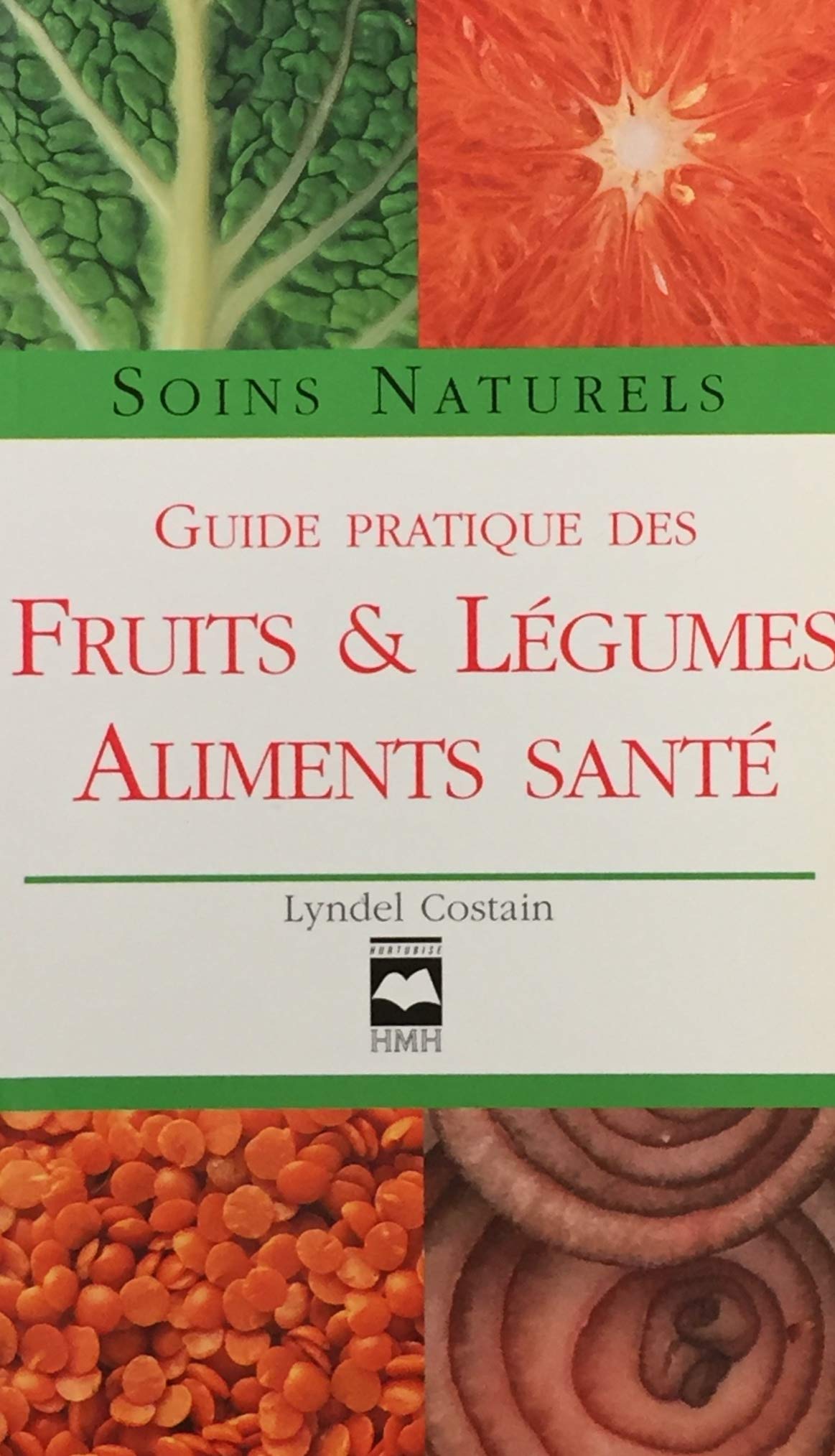 Livre Guide pratique des fruits et légumes - Aliments santé - Lyndel Costain (Livre d'occasion) -...