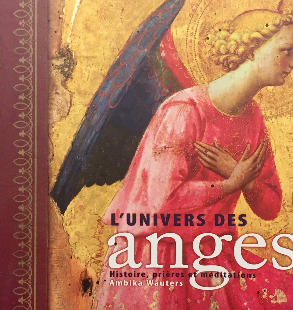 Livre L'univers des anges : Histoire, prières et méditations (Ambika Wauters) (Livre d'occasion)...