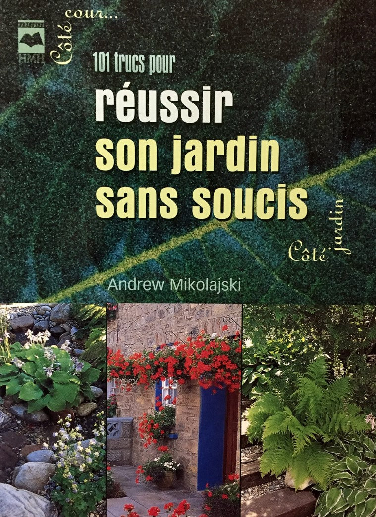 Livre 101 Trucs pour réussir son jardin - Andrew Mokilajski (Livre d'occasion) - ISBN 2894287968