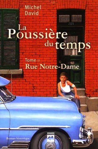 Livre La poussière du temps # 2 : Rue Notre-Dame (Michel David) (Livre d'occasion) - ISBN 2894288352