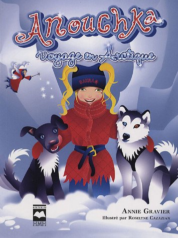 Livre Anouchka voyage en arctique (Annie Gravier) (Livre d'occasion) - ISBN 2894288662