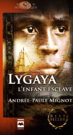 Livre Lygaya, l'enfant esclave (Andrée-Paule Mignot) (Livre d'occasion) - ISBN 2894289332