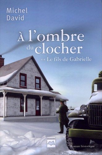 Livre À l'ombre du clocher # 2 : Le fils de Gabrielle (Michel David) (Livre d'occasion) - ISBN...