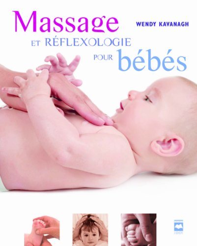 Livre Massage et réflexologie pour bébés (Wendy Kavanagh) (Livre d'occasion) - ISBN 2894289790