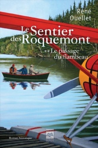 Livre Le Sentier des Roquemont # 2 : Le passage du flambeau (René Ouellet) (Livre neuf) - ISBN...