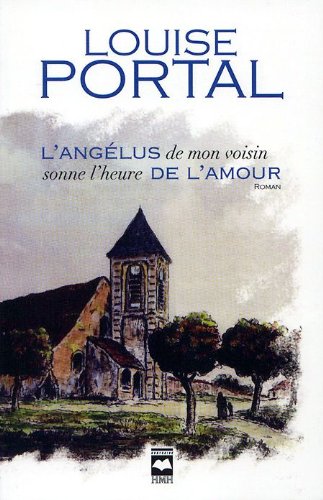 Livre L'Angélus de mon voisin sonne l'heure de l'amour (Louise Portal) (Livre d'occasion) - ISBN...
