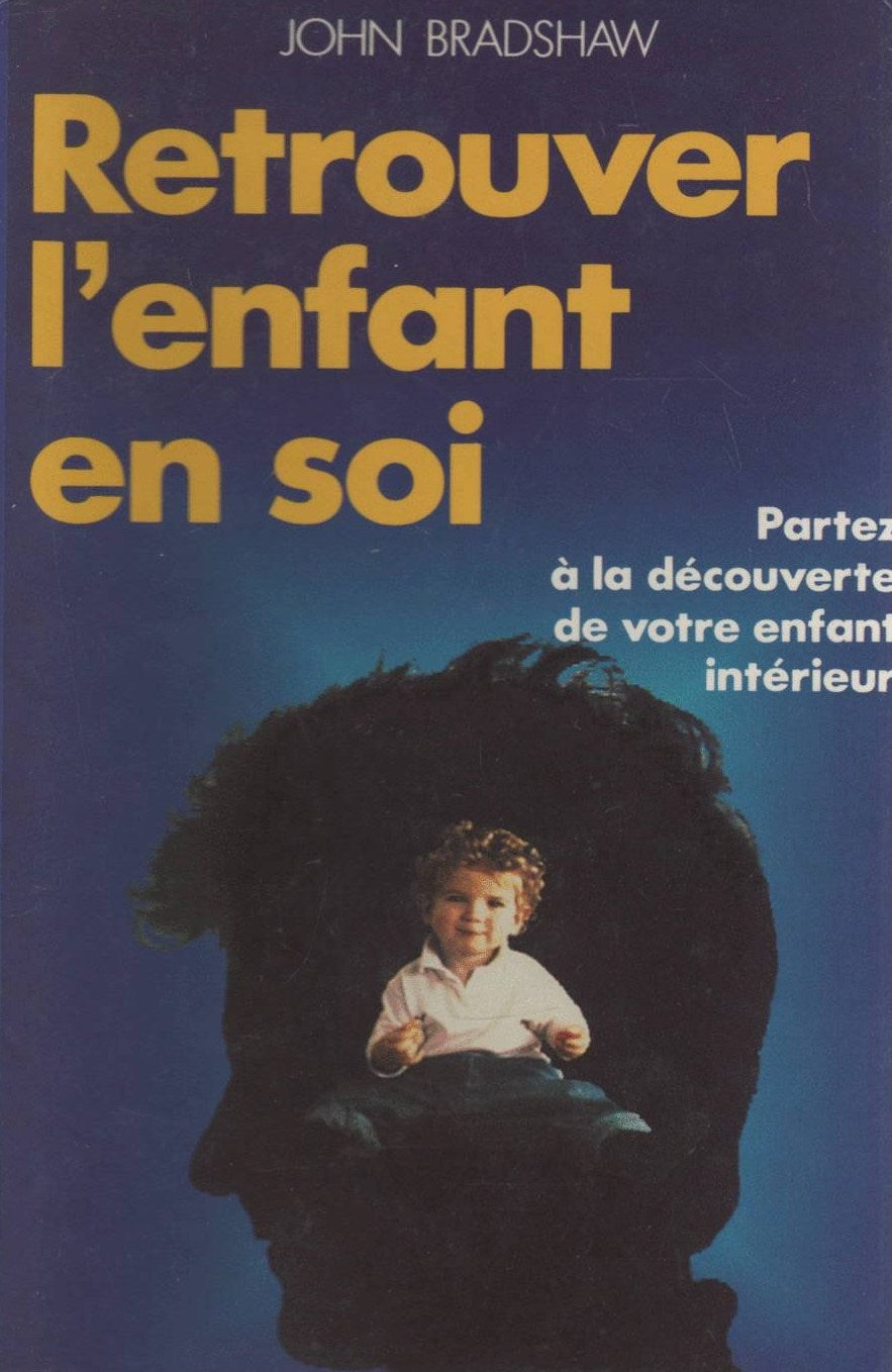 Livre Retrouver l'enfant en soi - John Bradshaw (Livre d'occasion) - ISBN 2894300441
