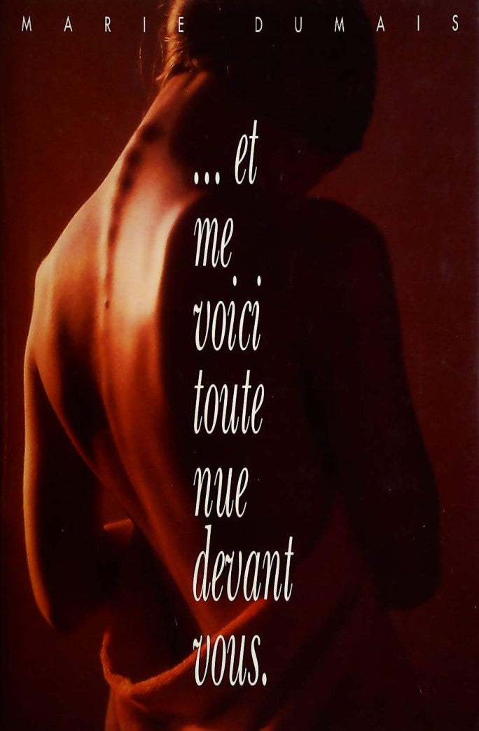 Livre ISBN 2894300492 ... Et me voici toute nue devant vous (Marie Dumais)