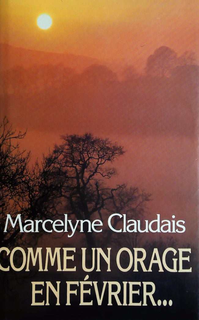 Comme un orage en février - Marcelyne Claudais