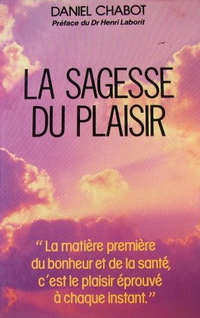 Livre La sagesse du plaisir (Daniel Chabot) (Livre d'occasion) - ISBN 2894300603