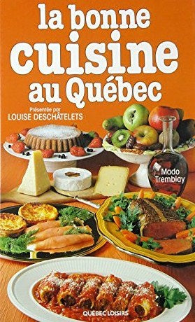 Livre La bonne cuisine au Québec - Mado Tremblay (Livre d'occasion) - ISBN 289430062X