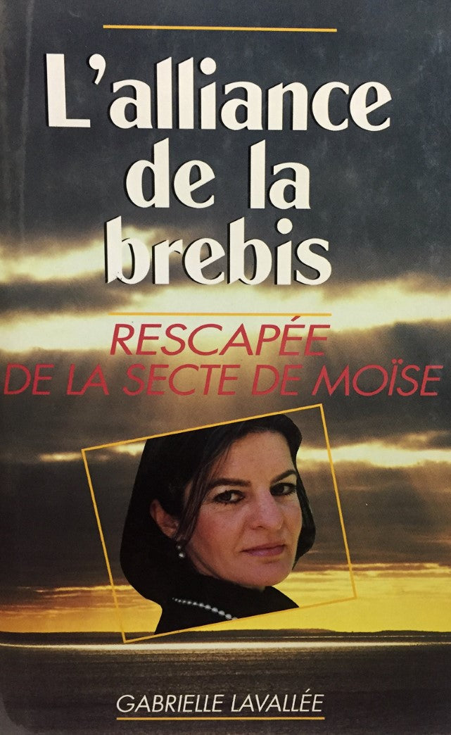 Livre L'alliance de la brebis : rescapée de la secte de Moïse - Gabrielle Lavallée (Livre d'occas...