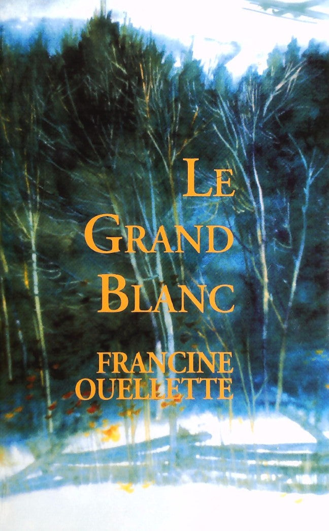 Livre Le grand blanc - Francine Ouellette (Livre d'occasion) - ISBN 2894301162