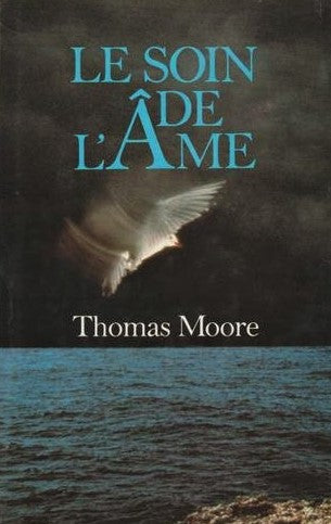 Livre Le soin de l'âme - Thomas Moore (Livre d'occasion) - ISBN 2894301332