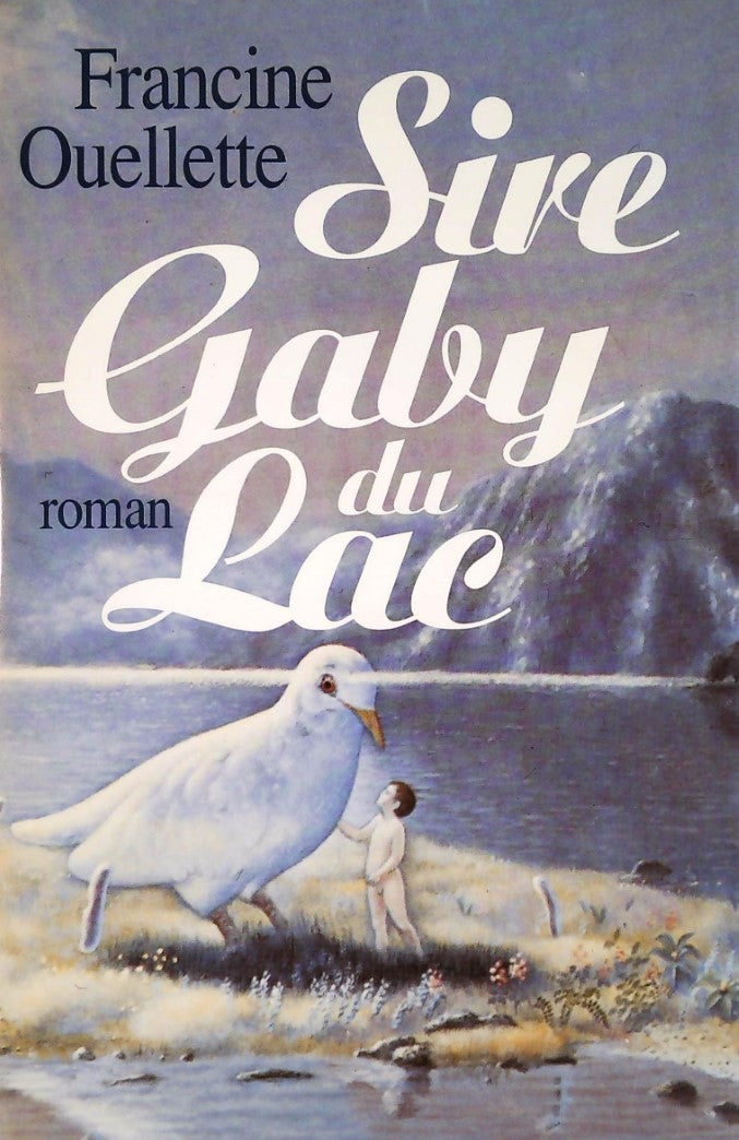 Livre Sire Gaby du lac - Francine Ouellette (Livre d'occasion) - ISBN 2894301340