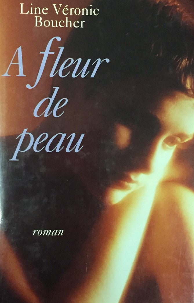 Livre À fleur de peau - Line Véronic Boucher (Livre d'occasion) - ISBN 2894301731