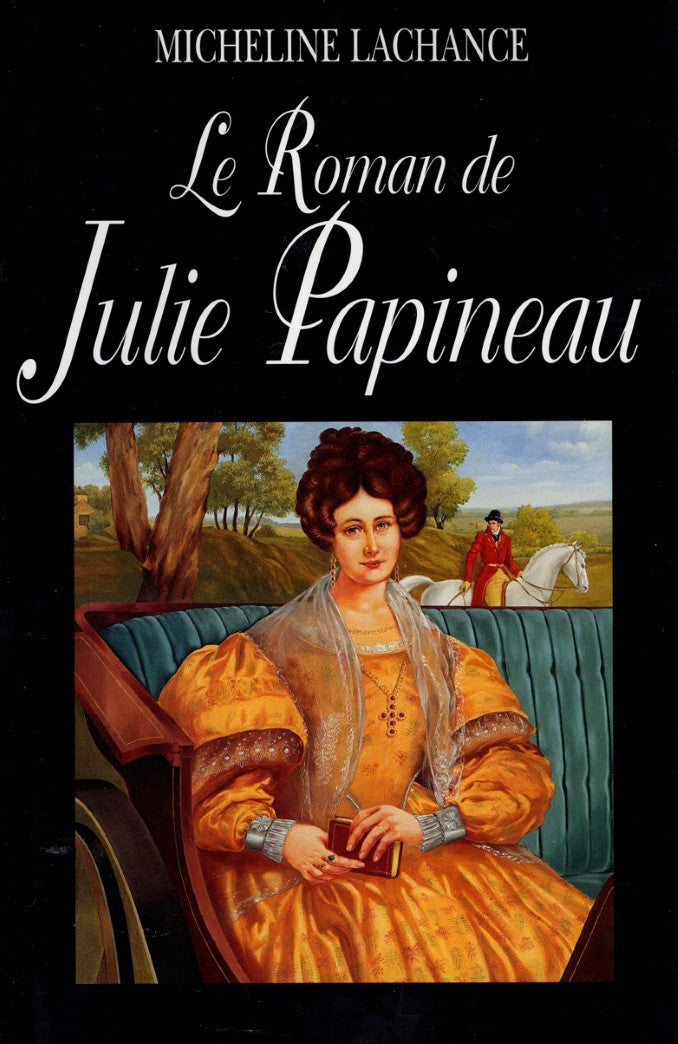 Livre Le roman de Julie Papineau - Micheline Lachance (Livre d'occasion) - ISBN 289430210X