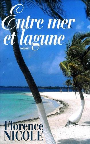 Livre Entre mer et lagune - Florence Nicole (Livre d'occasion) - ISBN 2894302444