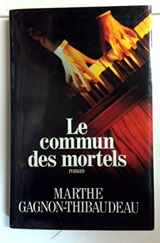 Livre Le commun des mortels - Marthe Gagnon-Thibaudeau (Livre d'occasion) - ISBN 289430305X