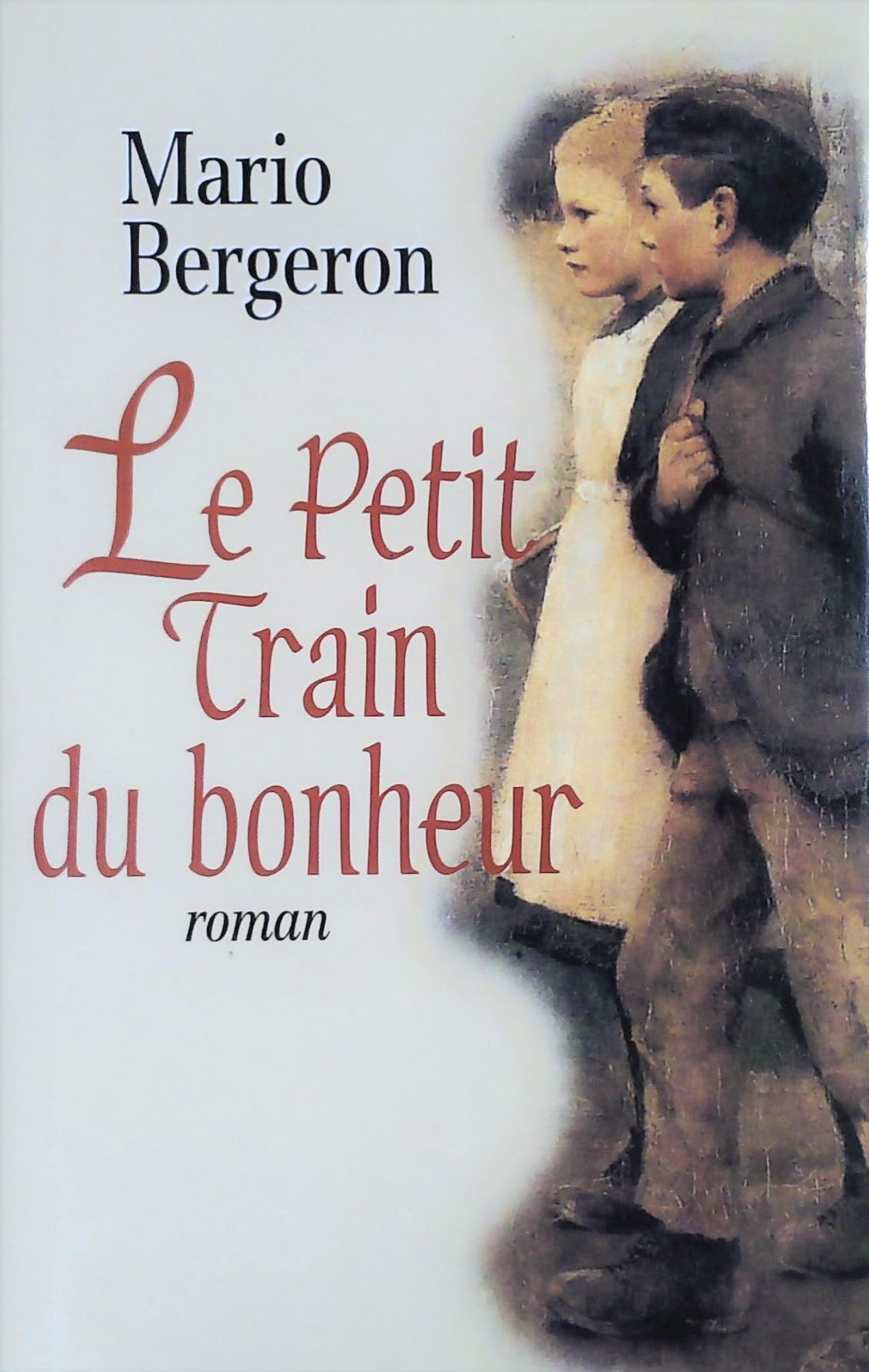 Livre Le petit train du bonheur - Mario Bergeron (Livre d'occasion) - ISBN 2894303378