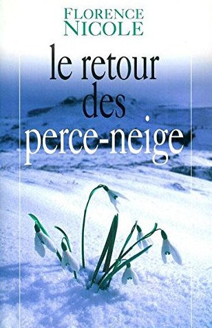 Livre Le retour des perce-neige - Florence Nicole (Livre d'occasion) - ISBN 2894303424