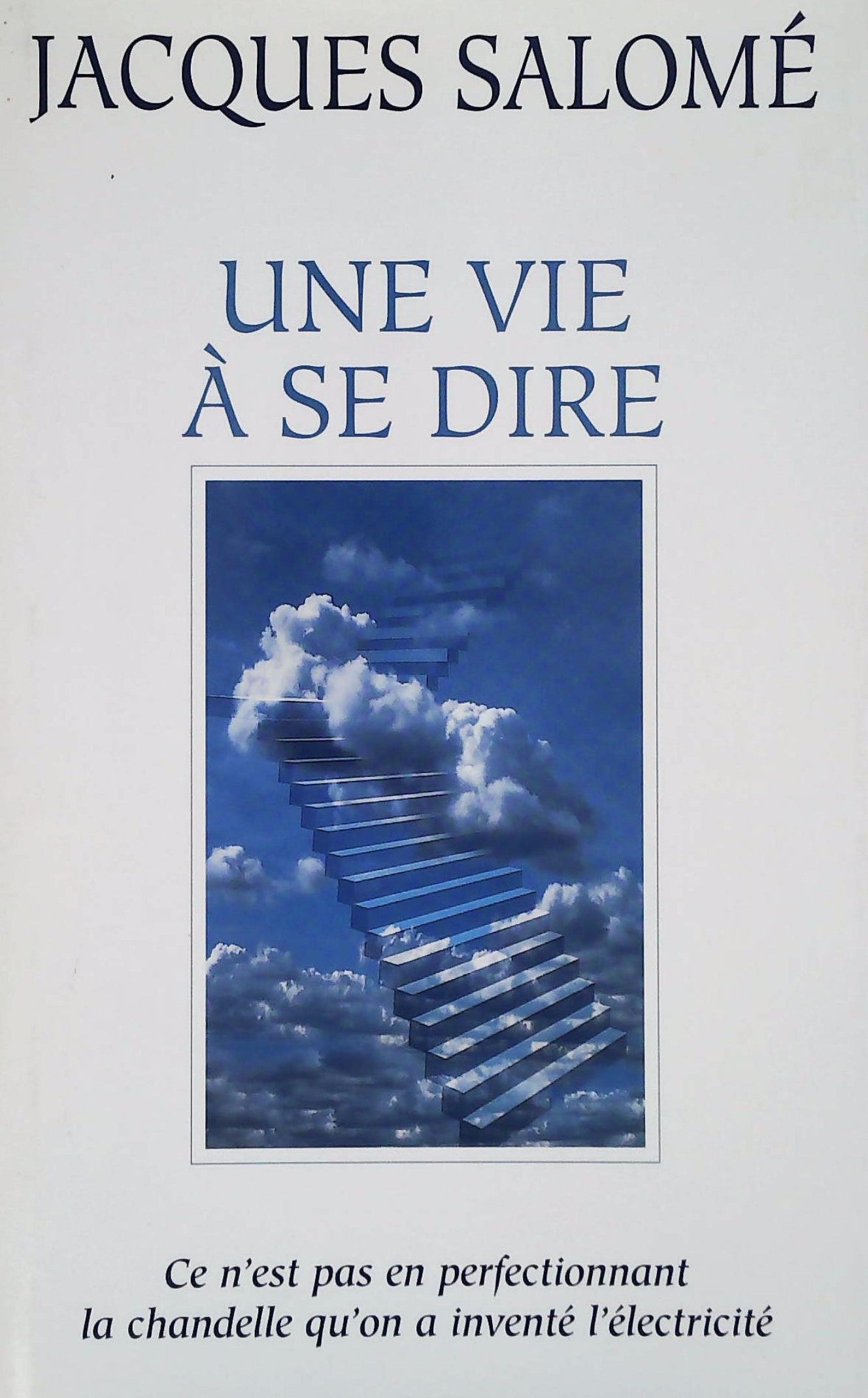 Livre Une vie à se dire - Jacques Salomé (Livre d'occasion) - ISBN 2894303610