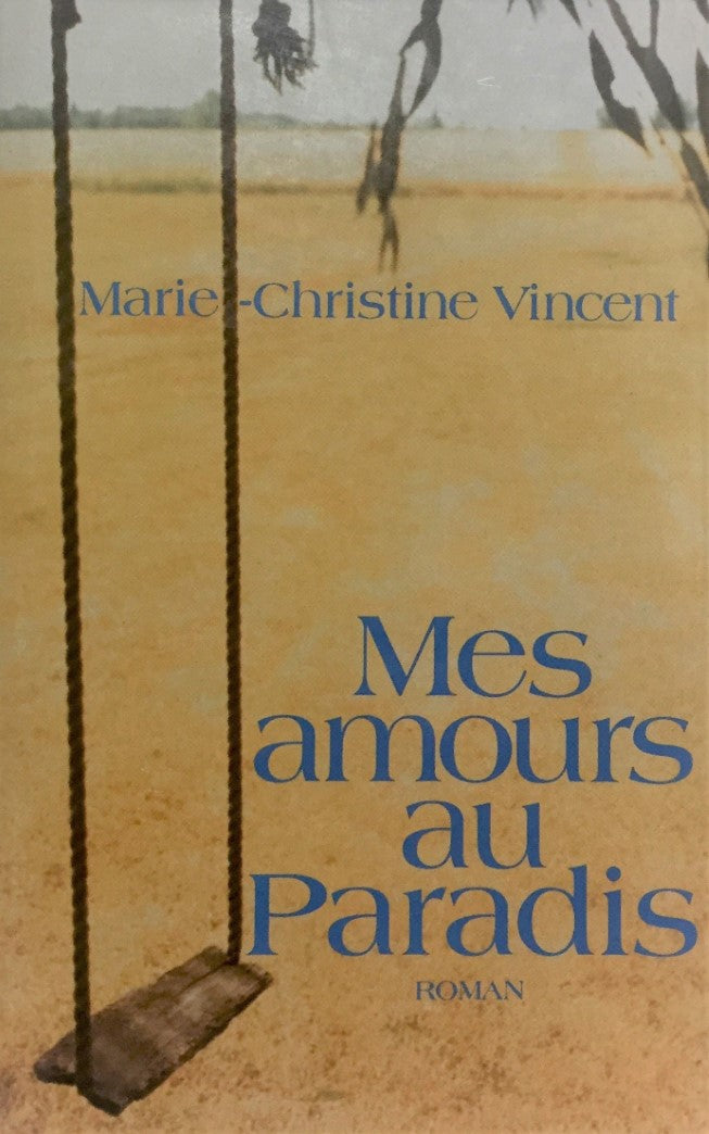 Livre Mes amours au paradis (Marie-Christine Vincent) (Livre d'occasion) - ISBN 2894303688