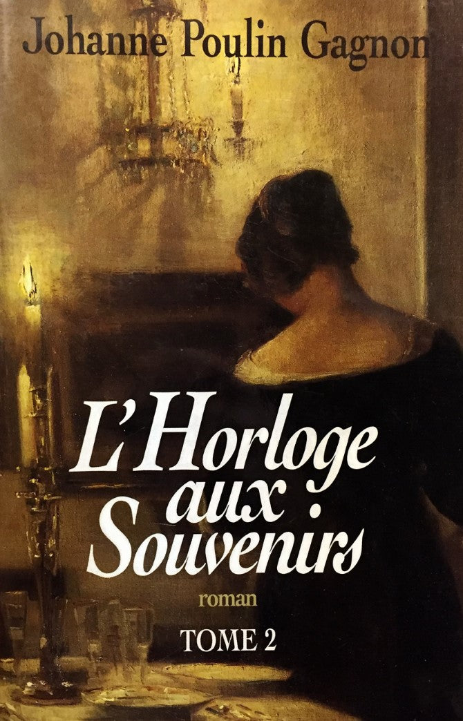 Livre L'horloge aux souvenirs - Johanne Poulin Gagnon (Livre d'occasion) - ISBN 2894303734