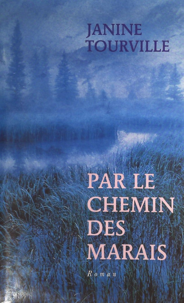 Livre Par le chemin des marais - Janine Tourville (Livre d'occasion) - ISBN 2894304102