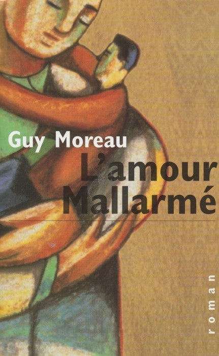 L'amour mallarmé - Guy Morneau