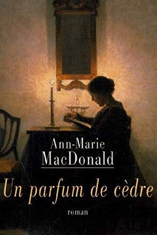 Livre Un parfum de cèdre - Ann-Marie MacDonald (Livre d'occasion) - ISBN 2894304307