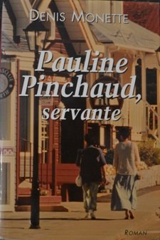 Livre Pauline Painchaud, servante - Denis Monette (Livre d'occasion) - ISBN 289430448X