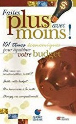 Livre Faites plus avec moins ! : 101 trucs économiques pour équilibrer votre budget (L'équipe...