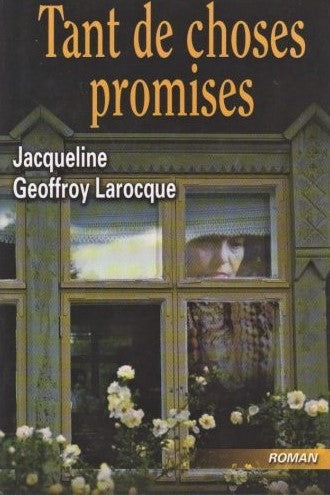 Tant de choses promises - Jacqueline Geoffroy Larocque