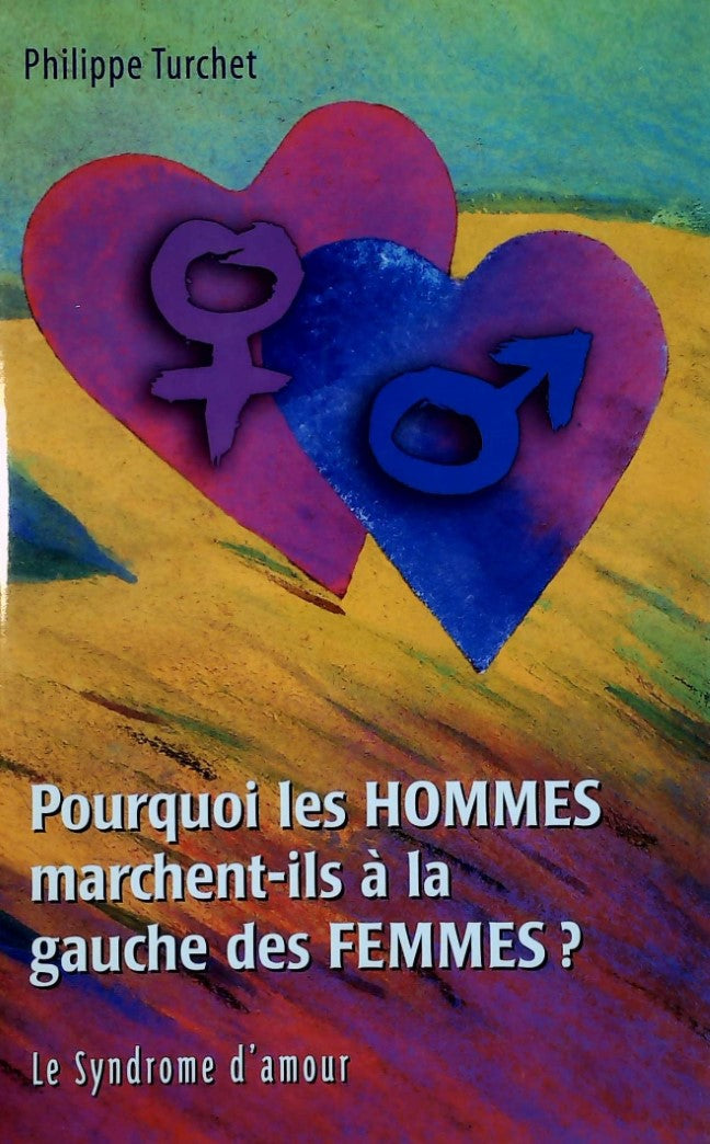 Livre ISBN 289430532X Pourquoi les hommes marchent-ils à la gauche des femmes? Le syndrome d'amour (Philippe Turchet)