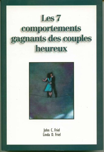 Livre Les 7 comportements gagnants des couples heureux - John C. Friel (Livre d'occasion) - ISBN ...