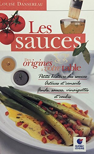 Livre Les Sauces : Des origines à votre table - Louise Dansereau (Livre d'occasion) - ISBN 289430...