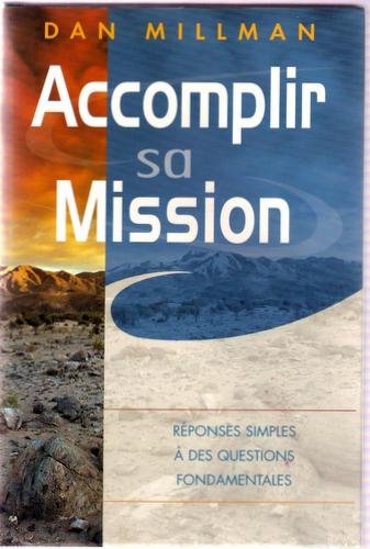 Livre Accomplir sa mission : réponses simple à des questions fondamentales - Dan Millman (Livre d...