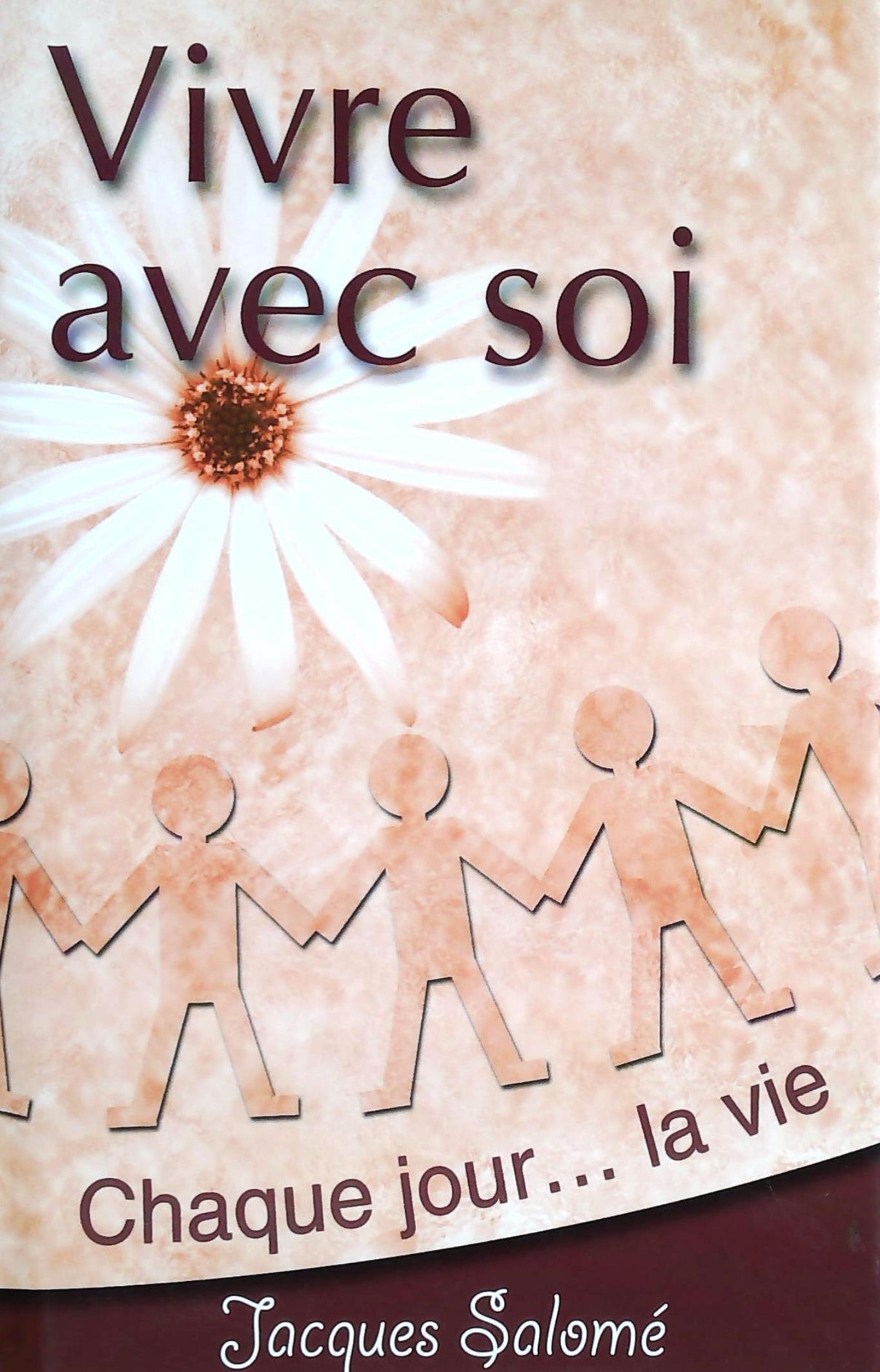 Livre Vivre avec soi : Chaque jour… la vie - Jacques Salomé (Livre d'occasion) - ISBN 2894306210