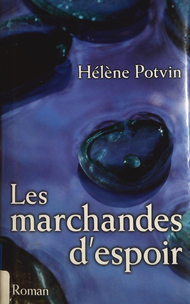 Livre ISBN 2894306806 Les marchands d'espoir (Hélène Potvin)