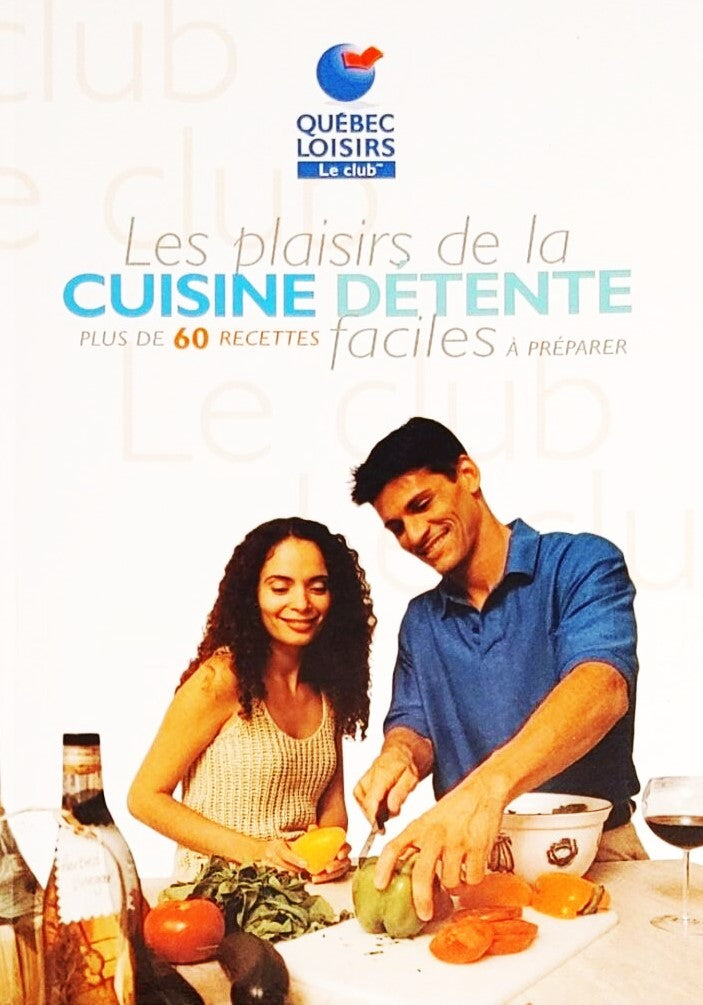 Livre Les plaisirs de la cuisine détente : Plus de 60 recettes faciles à préparer (Livre d'occasi...