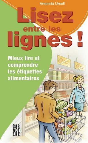 Livre Lisez entre les lignes : Mieux lire et comprendre les étiquettes alimentaires (Amanda...