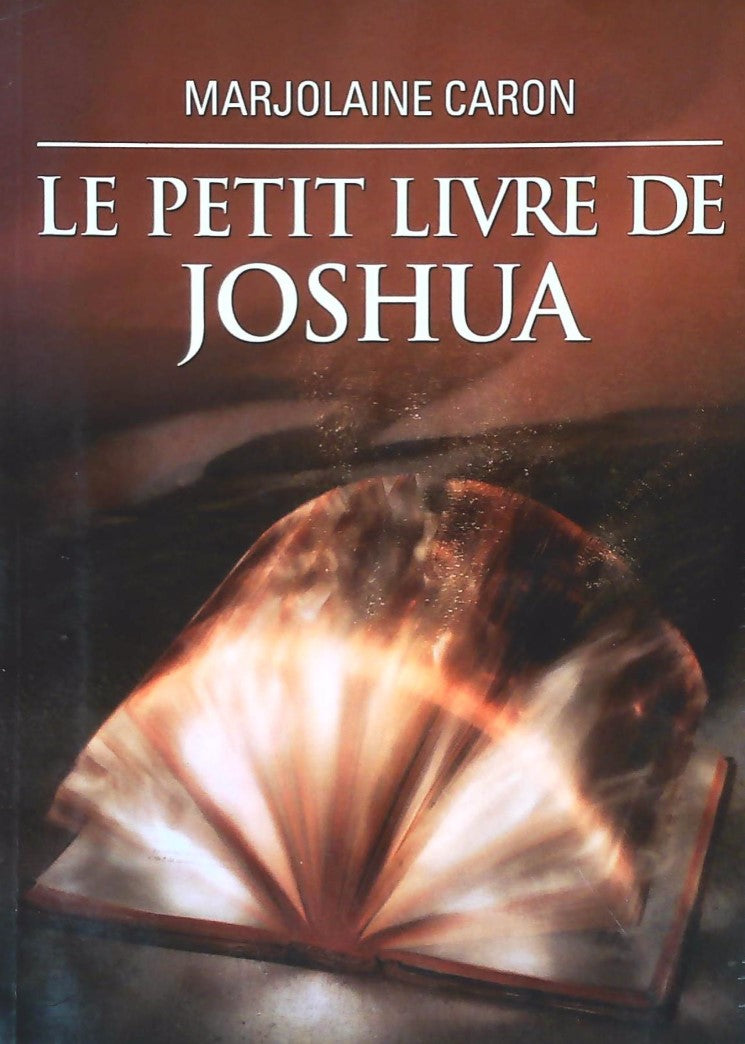 Livre Le petit livre de Joshua - Majolaine Caron (Livre d'occasion) - ISBN 2894307039