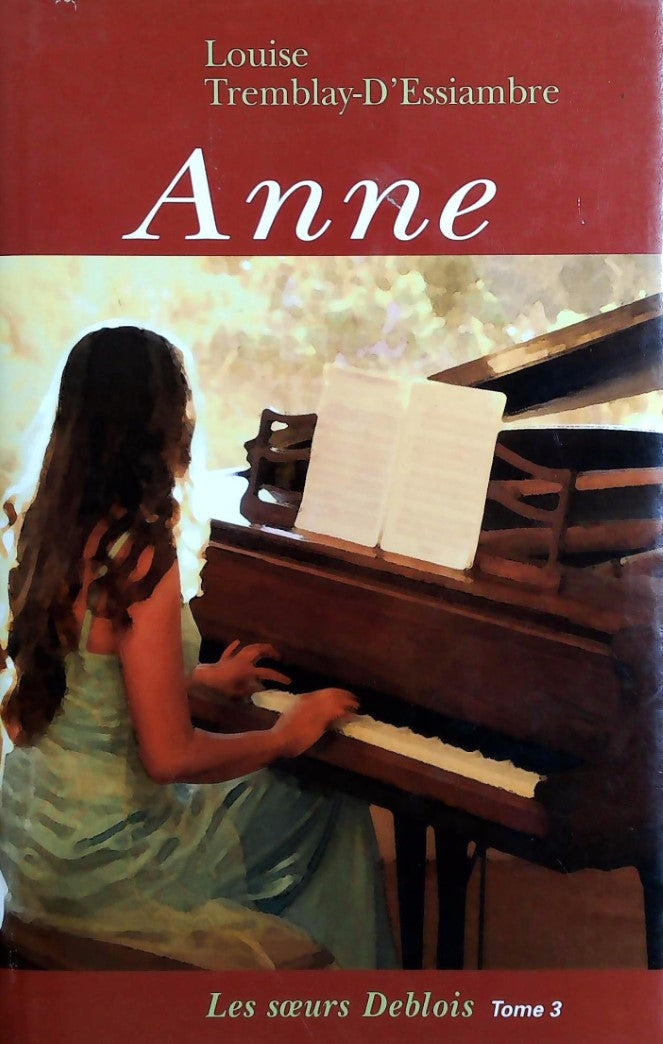 Livre ISBN 2894307233 Les soeurs Deblois # 3 : Anne (Louise Tremblay-D'Essiambre)