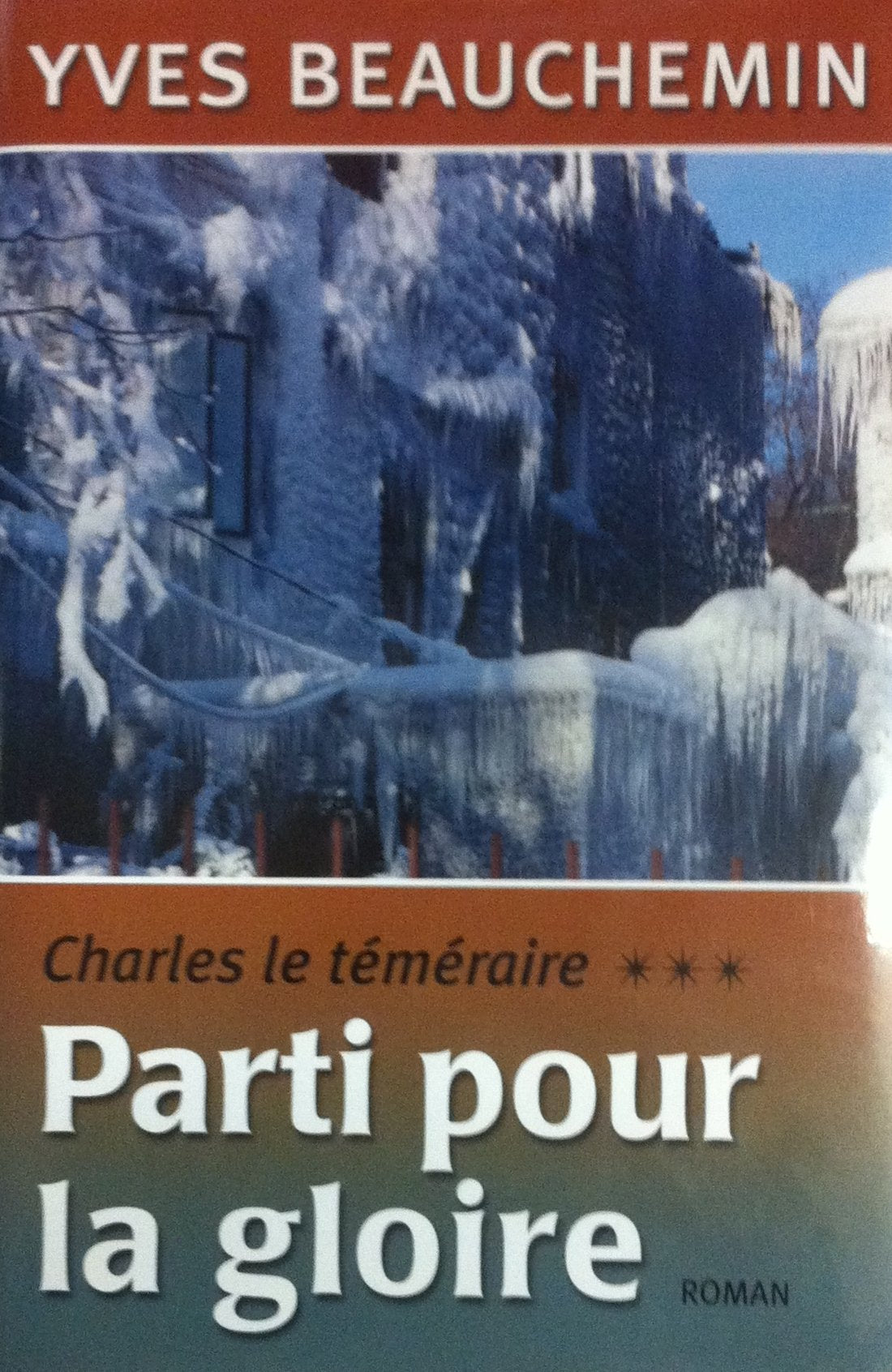 Livre Parti pour la gloire - Yves Beauchemin (Livre neuf) - ISBN 2894307624