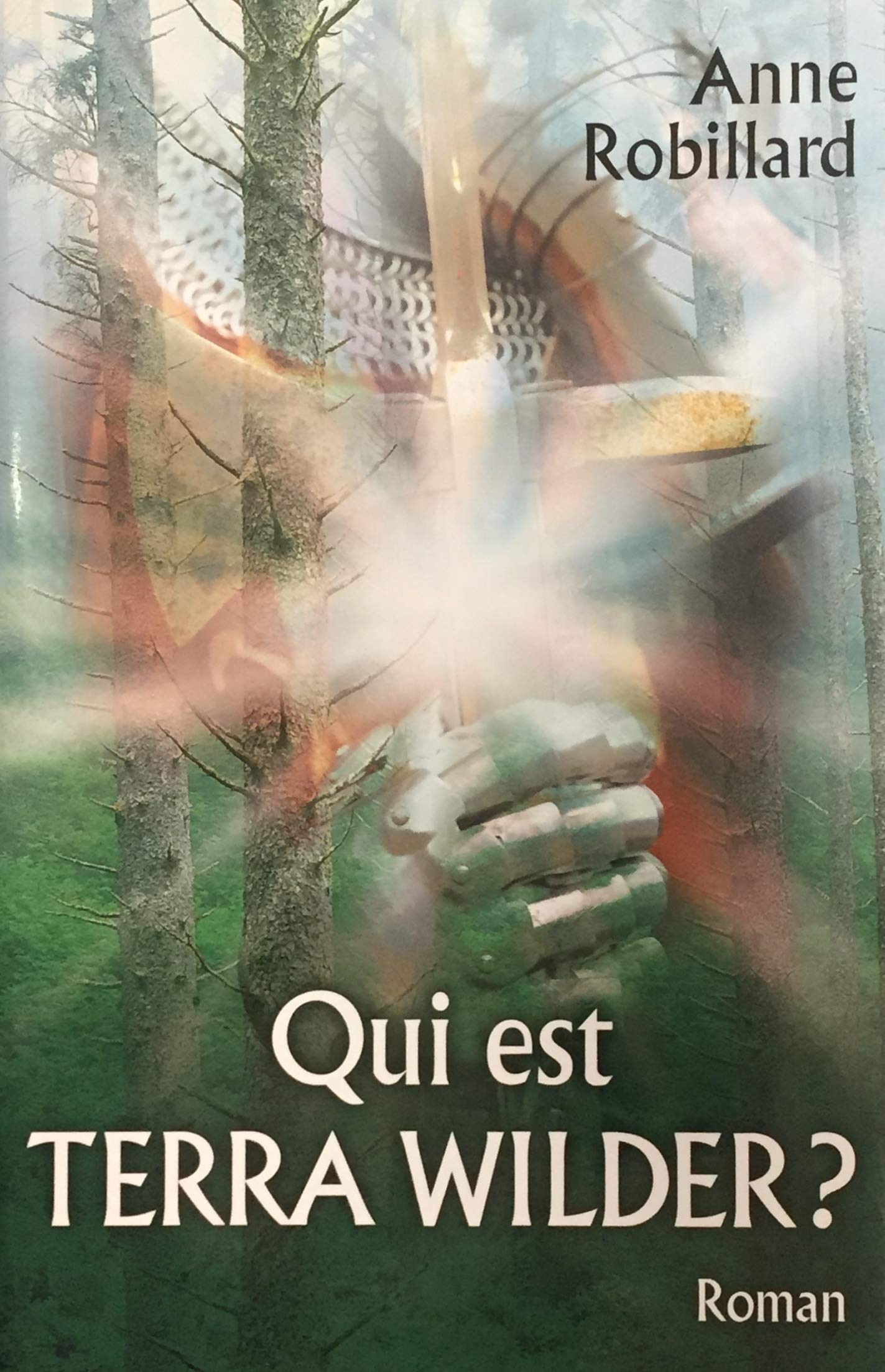Livre Qui est Terra Wilder ? - Anne Robillard (Livre d'occasion) - ISBN 2894307764