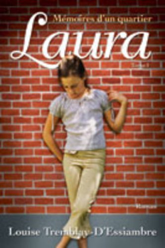 Livre Mémoires d'un quartier # 1 : Laura (Louise Tremblay-D'Essiambre) (Livre neuf) - ISBN...