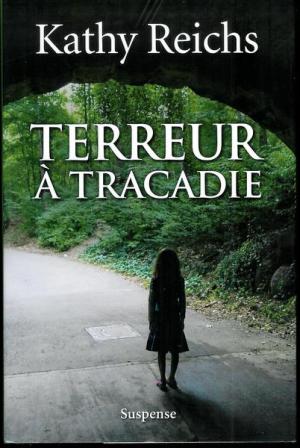 Livre Terreur à Tracadie - Kathy Reichs (Livre d'occasion) - ISBN 2894308922